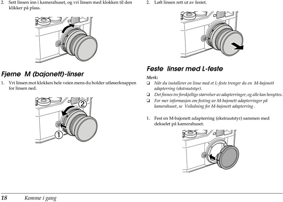 Feste linser med L-feste Når du installerer en linse med et L-feste trenger du en M-bajonett adapterring (ekstrautstyr).