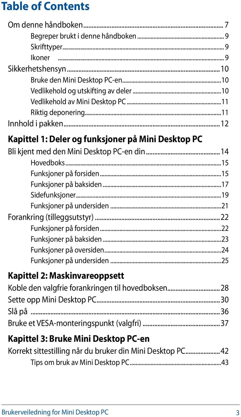 ..15 Funksjoner på forsiden...15 Funksjoner på baksiden...17 Sidefunksjoner...19 Funksjoner på undersiden...21 Forankring (tilleggsutstyr)...22 Funksjoner på forsiden...22 Funksjoner på baksiden.