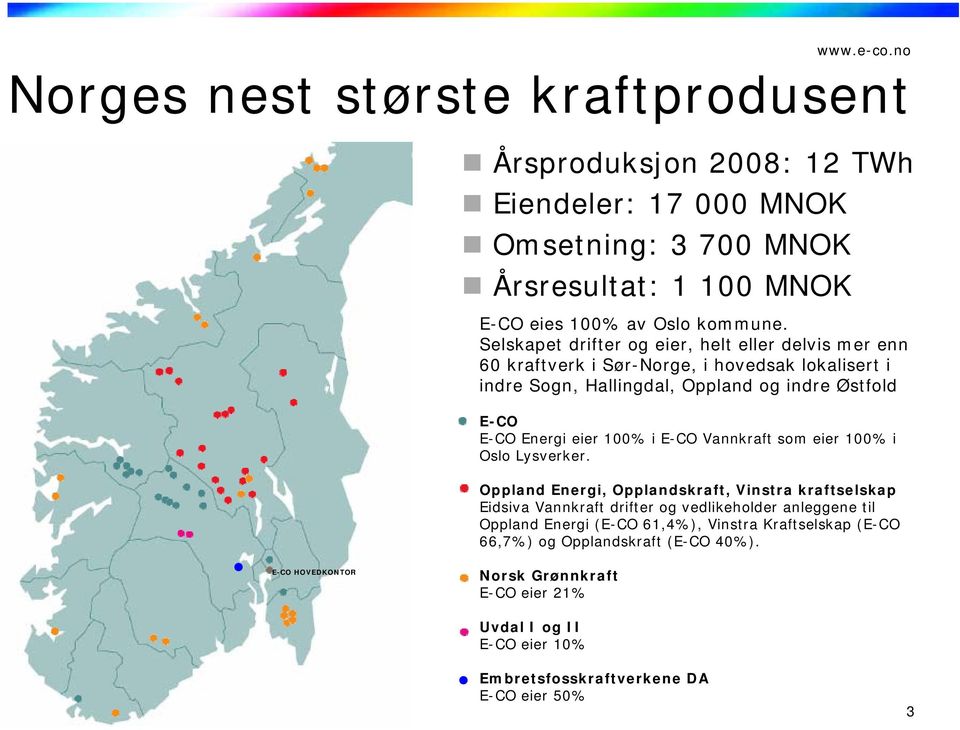 E-CO Vannkraft som eier 100% i Oslo Lysverker.