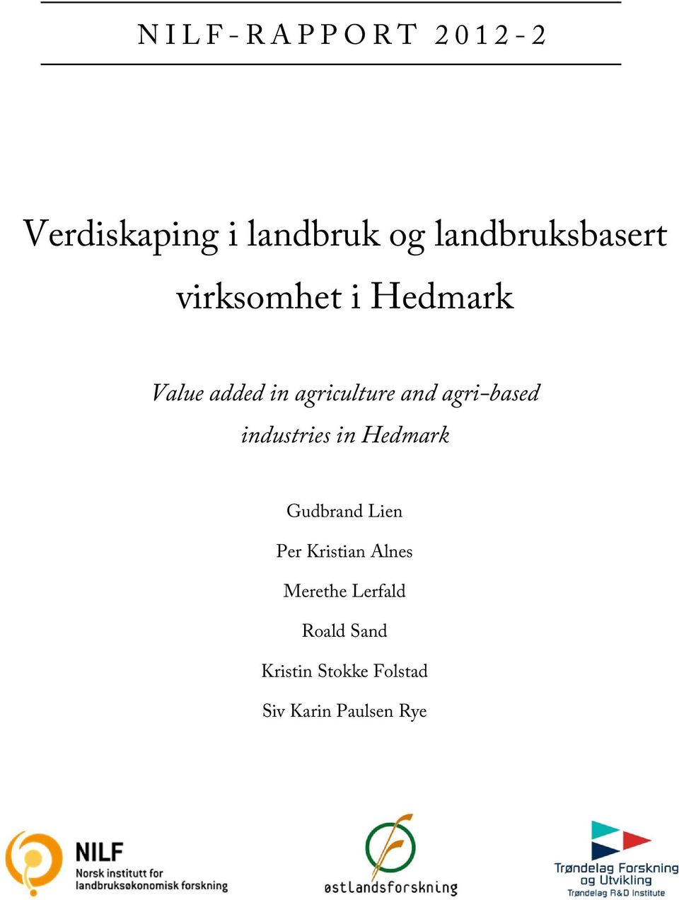 industries in Hedmark Gudbrand Lien Per Kristian Alnes Merethe