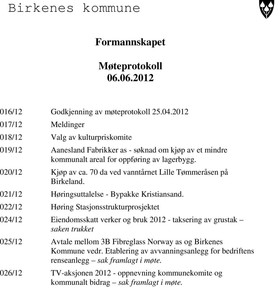 70 da ved vanntårnet Lille Tømmeråsen på Birkeland. 021/12 Høringsuttalelse - Bypakke Kristiansand.