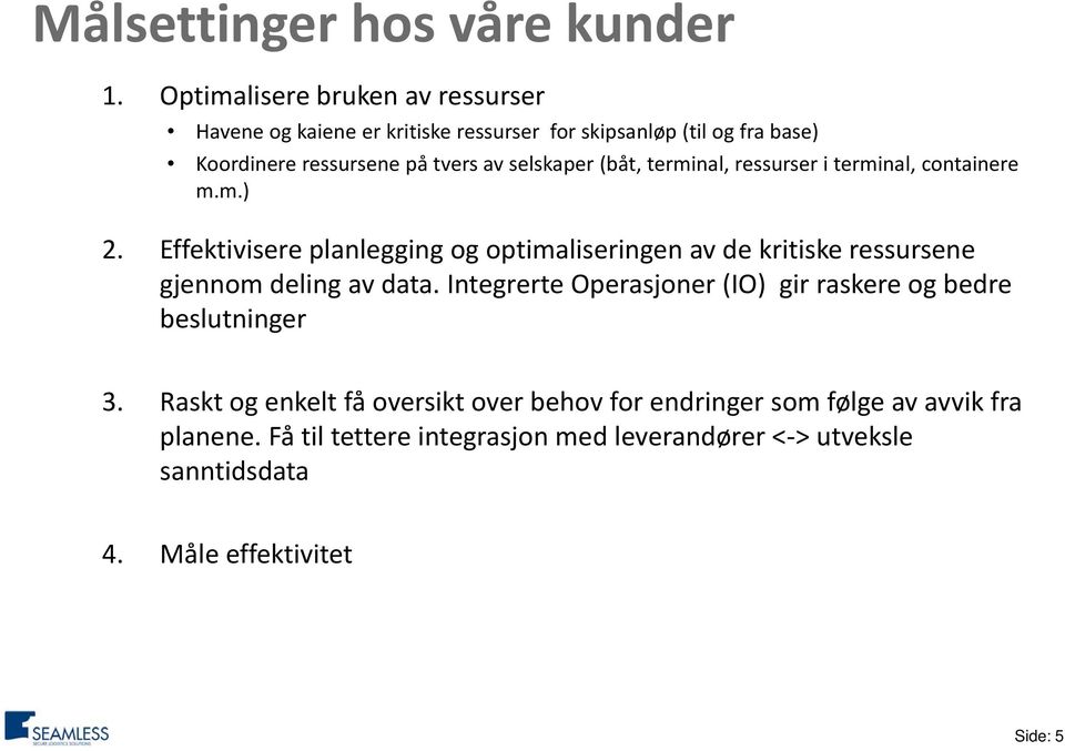 selskaper (båt, terminal, ressurser i terminal, containere m.m.) 2.