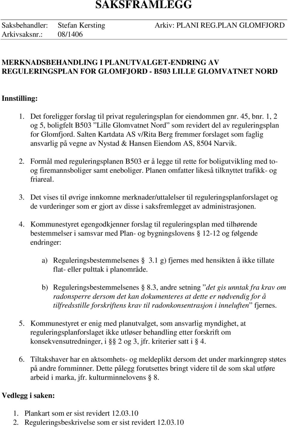 45, bnr. 1, 2 og 5, boligfelt B503 Lille Glomvatnet Nord som revidert del av reguleringsplan for Glomfjord.