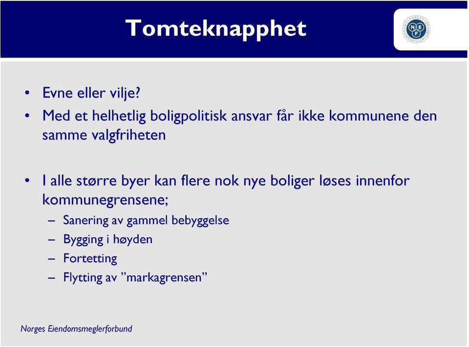 valgfriheten I alle større byer kan flere nok nye boliger løses