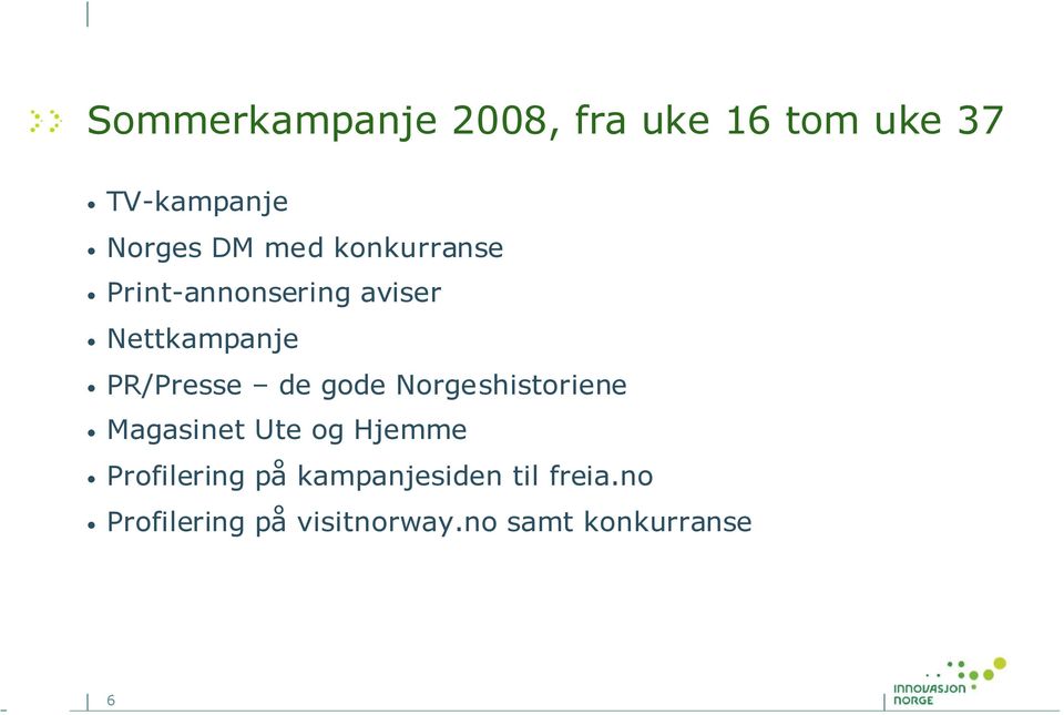 gode Norgeshistoriene Magasinet Ute og Hjemme Profilering på