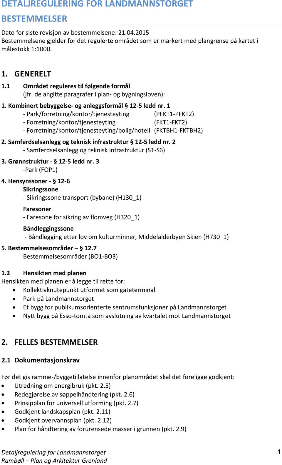 de angitte paragrafer i plan- og bygningsloven): 1. Kombinert bebyggelse- og anleggsformål 12-5 ledd nr.