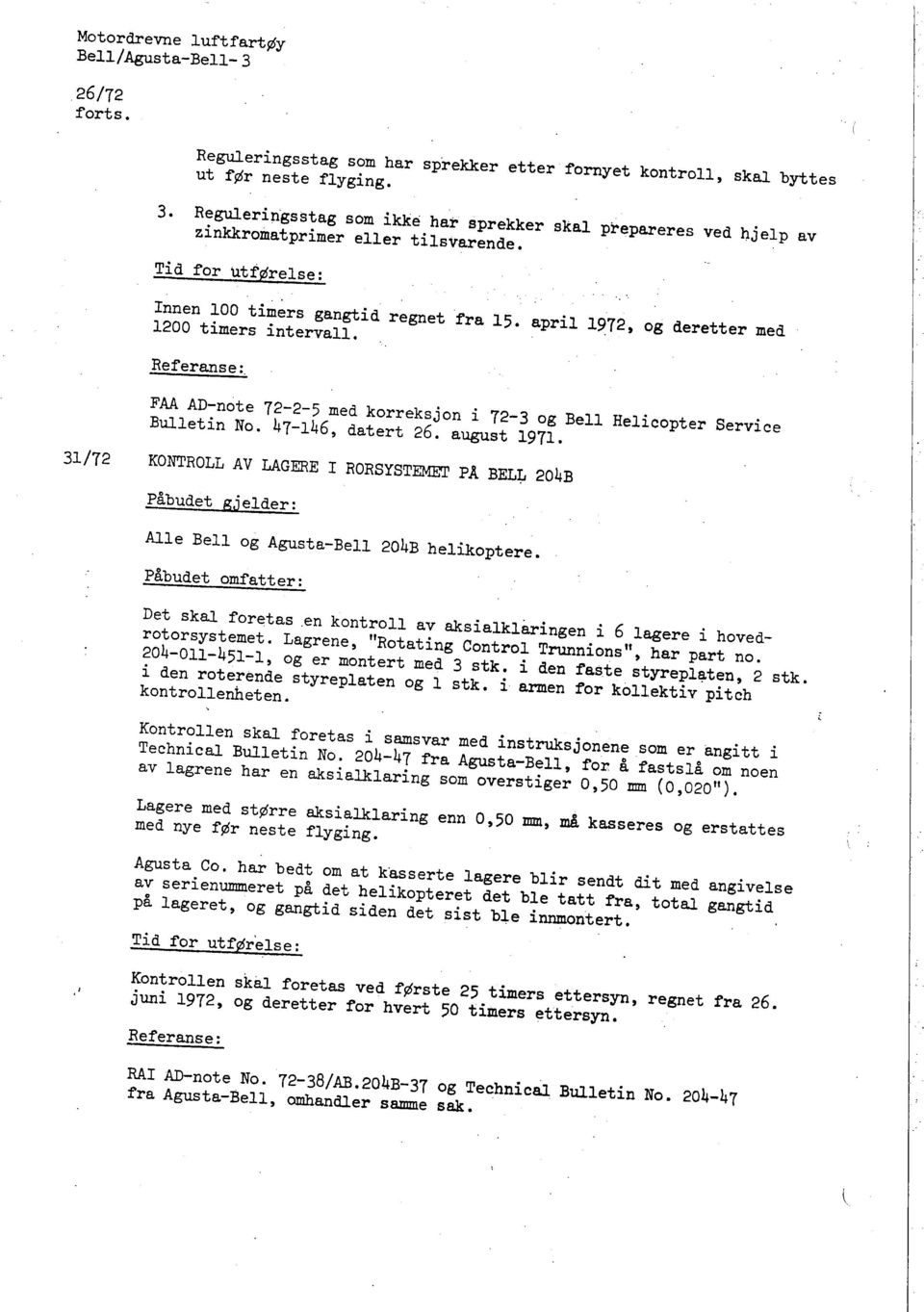 april 1972 t og deretter med Referanse: FAA AD-note 72-2-5 med korreksjon i 72-3 og Bell Helicopter Service Bulletin No. 47-146, datert 26. augst 1971.