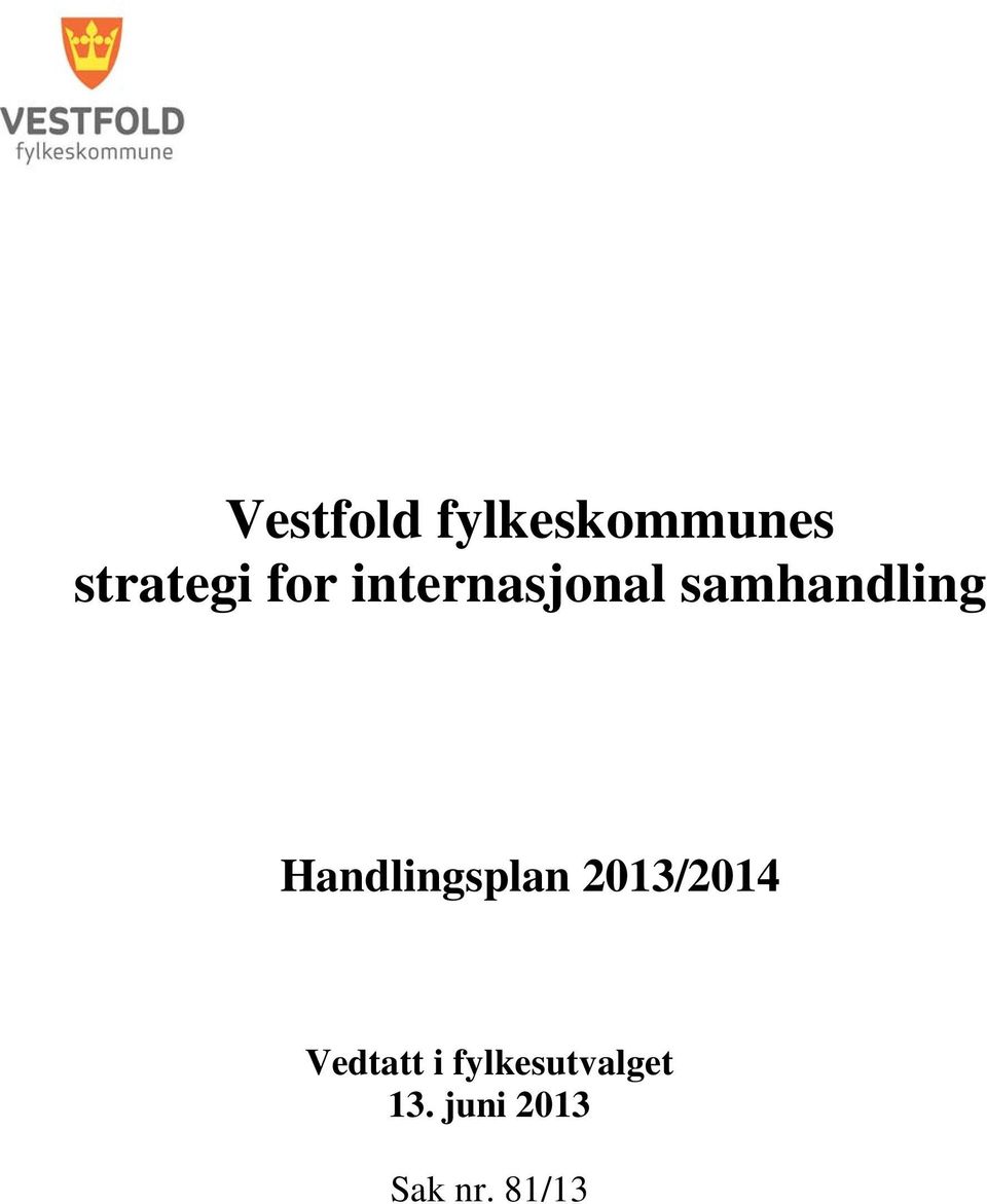 Handlingsplan 2013/2014 Vedtatt i