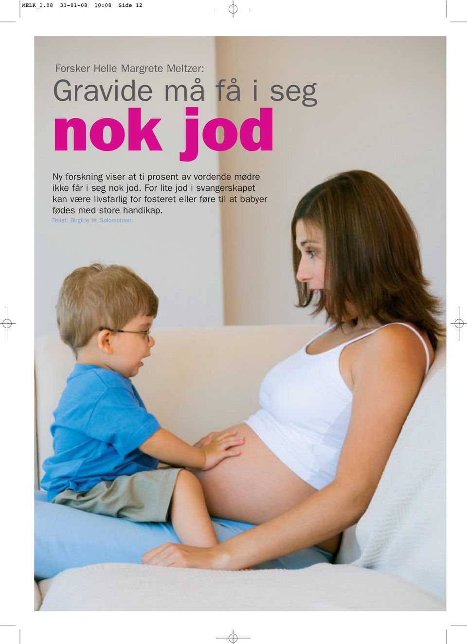 nok jod Ny forskning viser at ti prosent av vordende mødre ikke får i seg nok