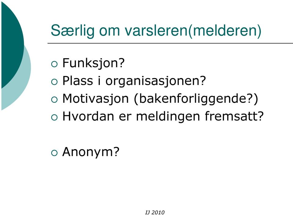 Motivasjon (bakenforliggende?