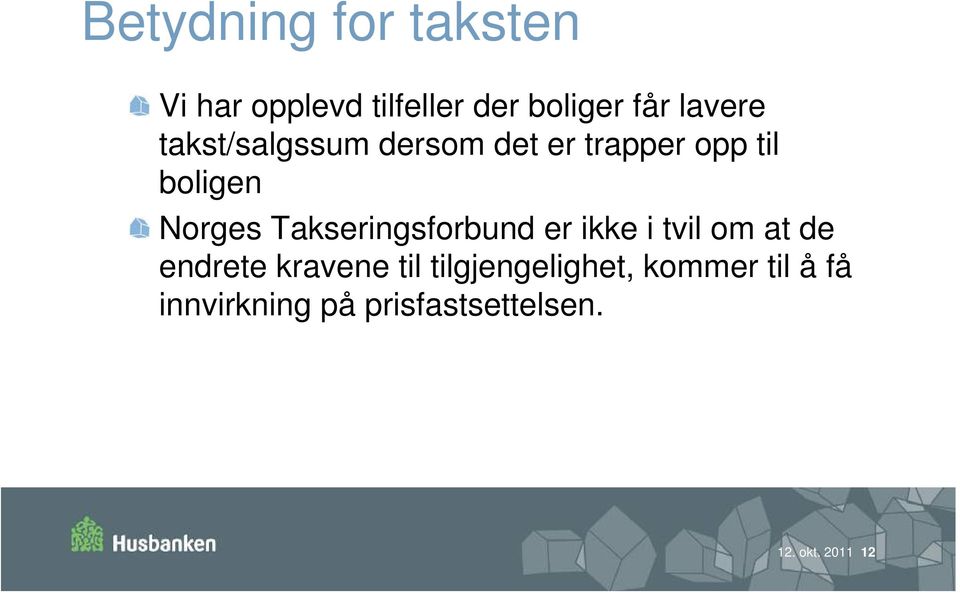 Takseringsforbund er ikke i tvil om at de endrete kravene til