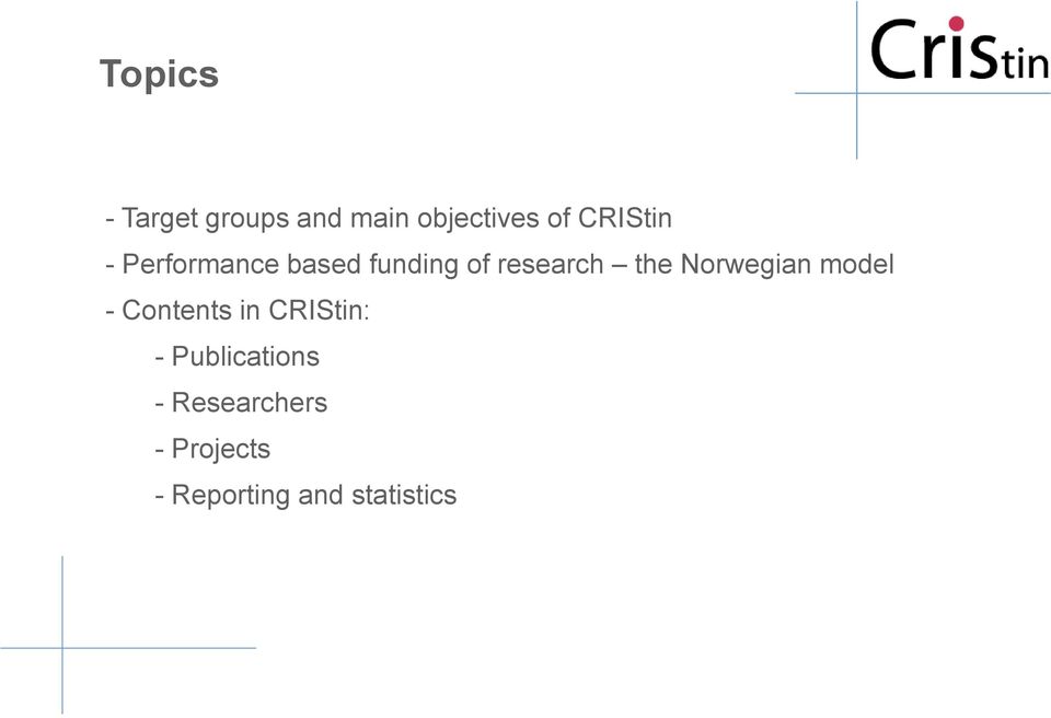 the Norwegian model - Contents in CRIStin: -