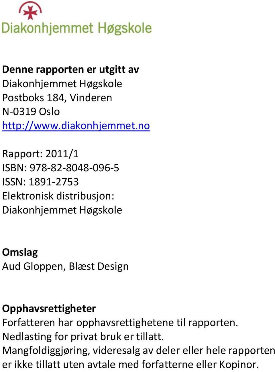 Gloppen, Blæst Design Opphavsrettigheter Forfatteren har opphavsrettighetene til rapporten.