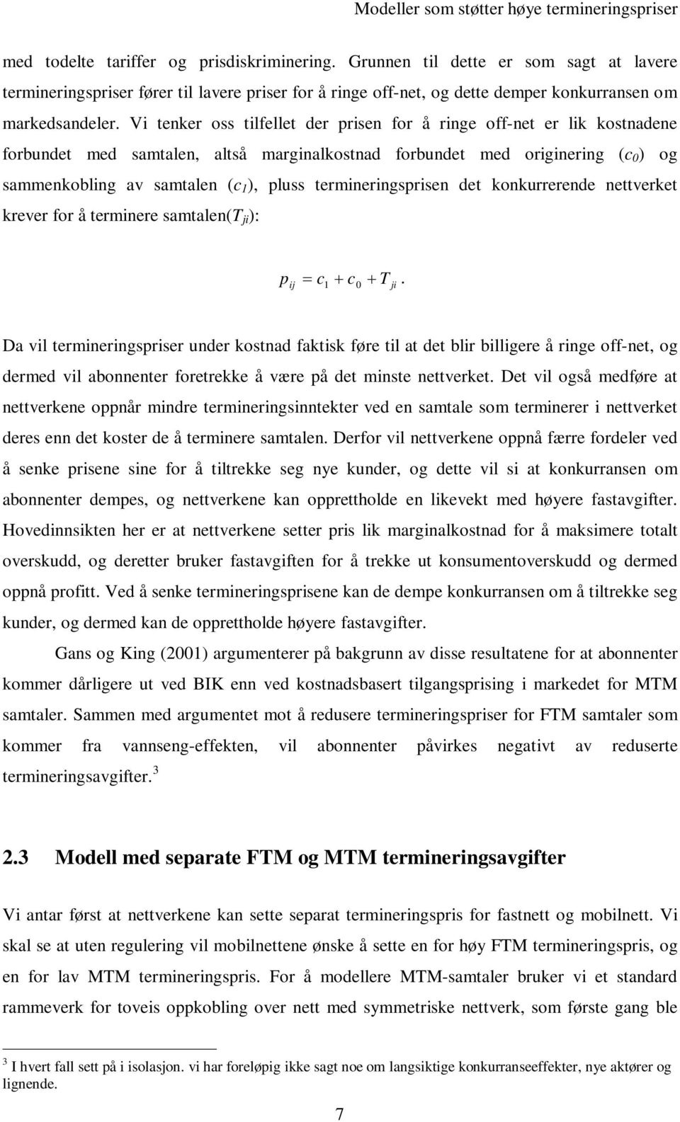 c c0 T. D l temnenge unde kotnd fktk føe tl t det bl bllgee å nge off-net, og demed l bonnente foetekke å æe å det mnte netteket.