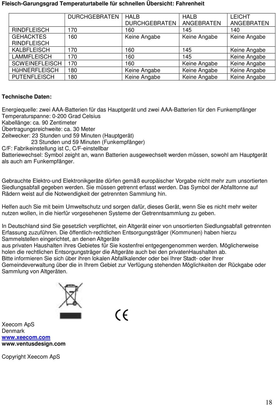 Keine Angabe Keine Angabe Keine Angabe Keine Angabe Keine Angabe Keine Angabe Technische Daten: Energiequelle: zwei AAA-Batterien für das Hauptgerät und zwei AAA-Batterien für den Funkempfänger