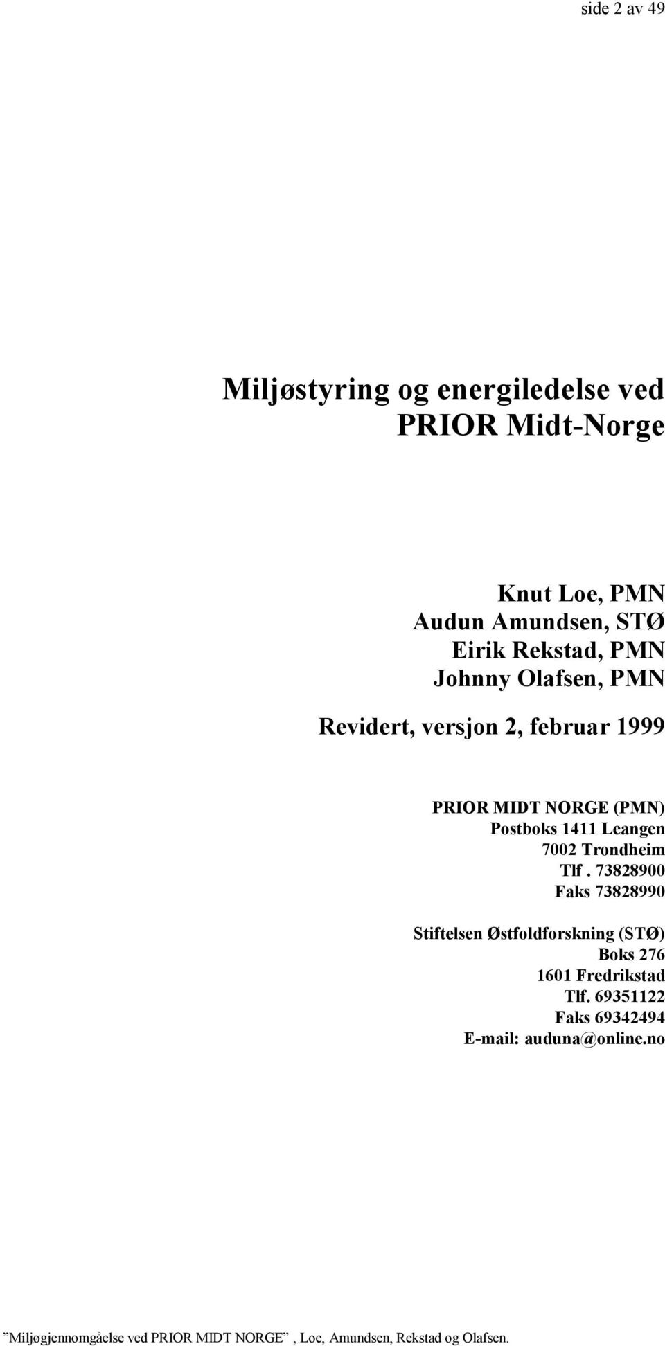 MIDT NORGE (PMN) Postboks 1411 Leangen 7002 Trondheim Tlf.