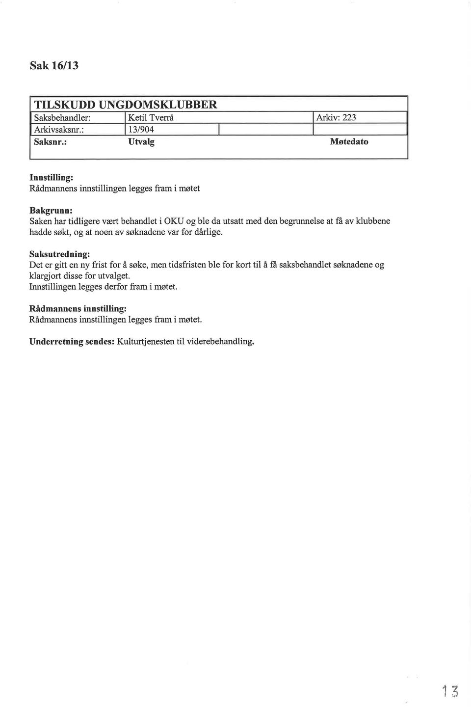 v klubbene hdde søkt, og t noen v søkndene vr for dårlige.