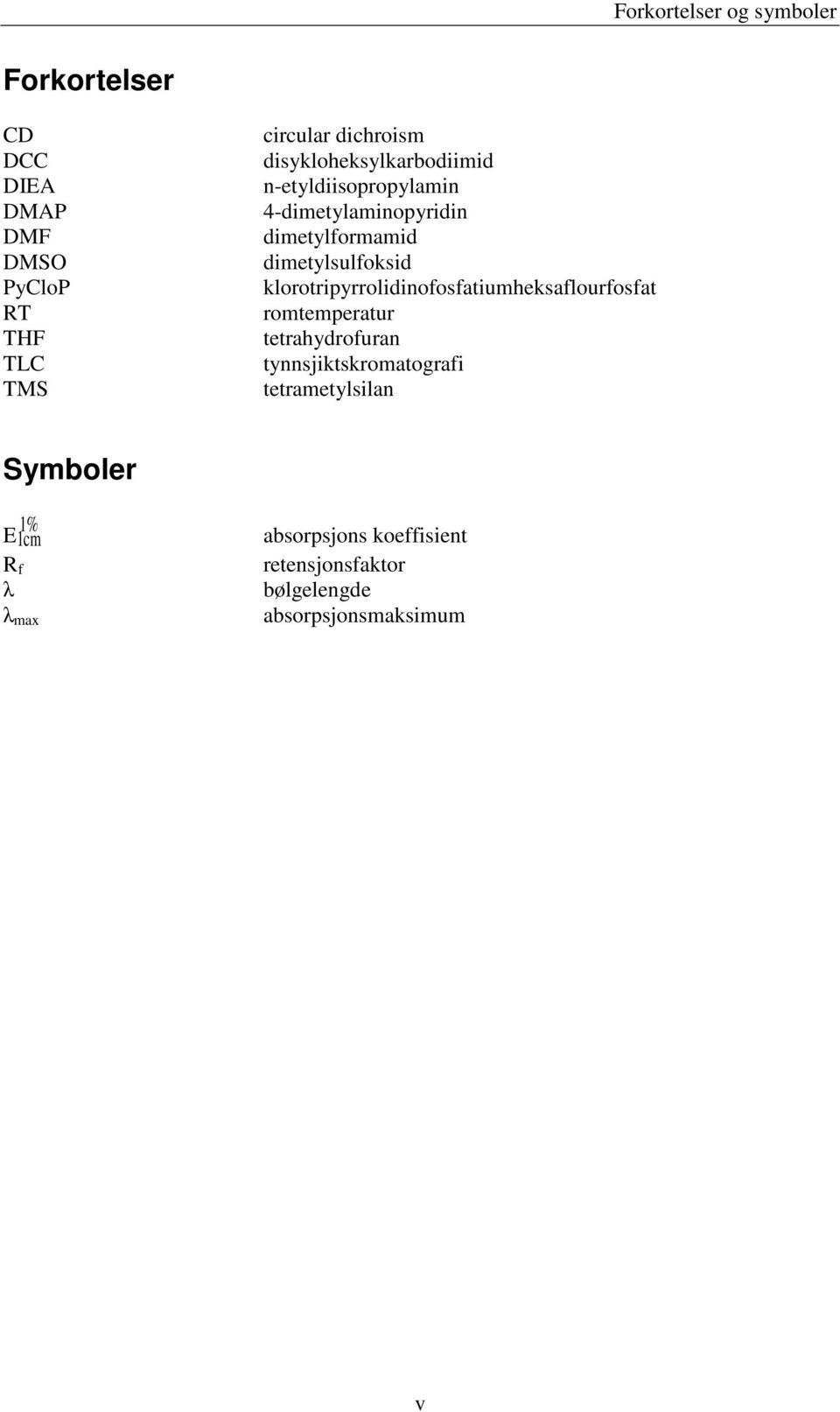 klorotripyrrolidinofosfatiumheksaflourfosfat romtemperatur tetrahydrofuran tynnsjiktskromatografi