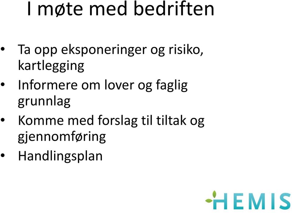 Informere om lover og faglig grunnlag