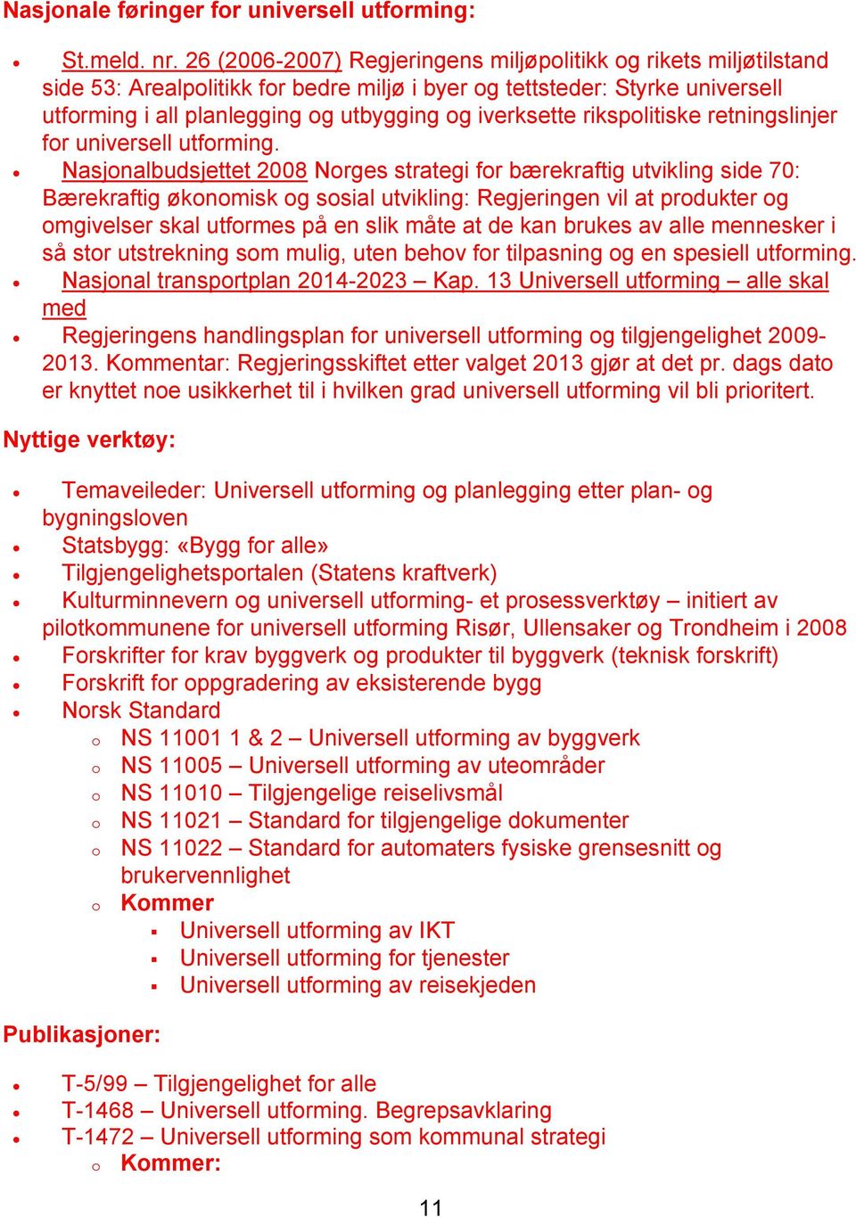 rikspolitiske retningslinjer for universell utforming.