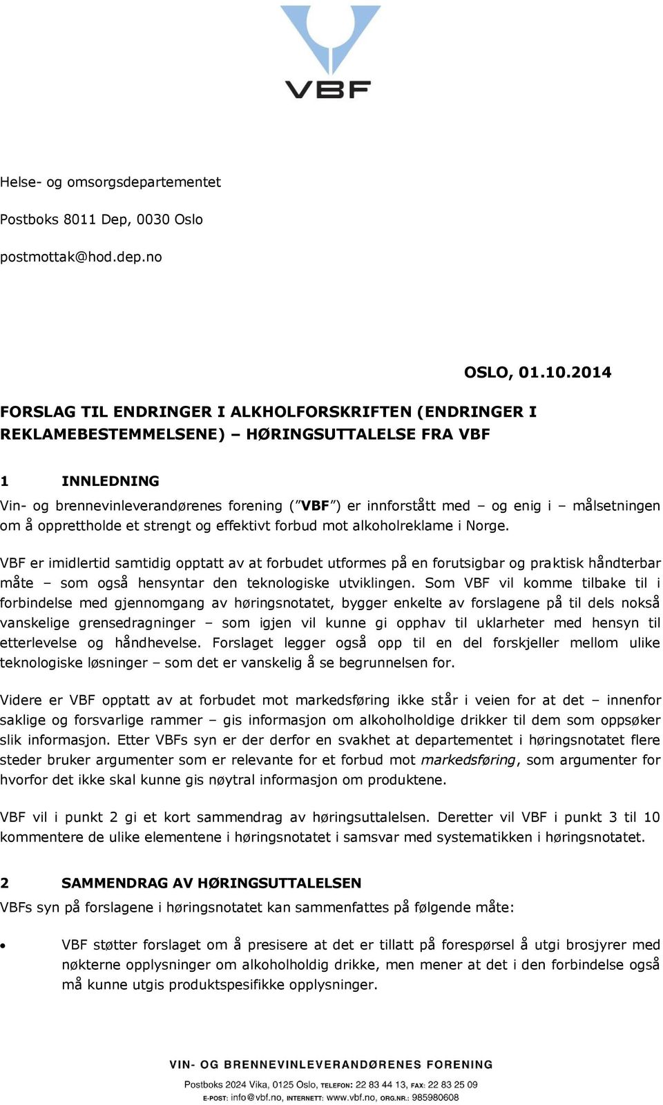 målsetningen om å opprettholde et strengt og effektivt forbud mot alkoholreklame i Norge.