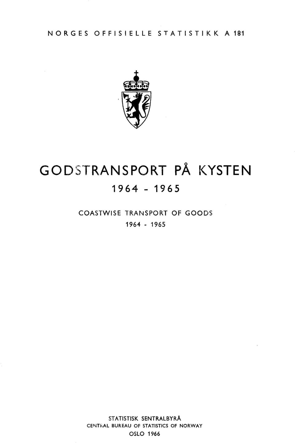 TRANSPORT OF GOODS 1964 1965 STATISTISK