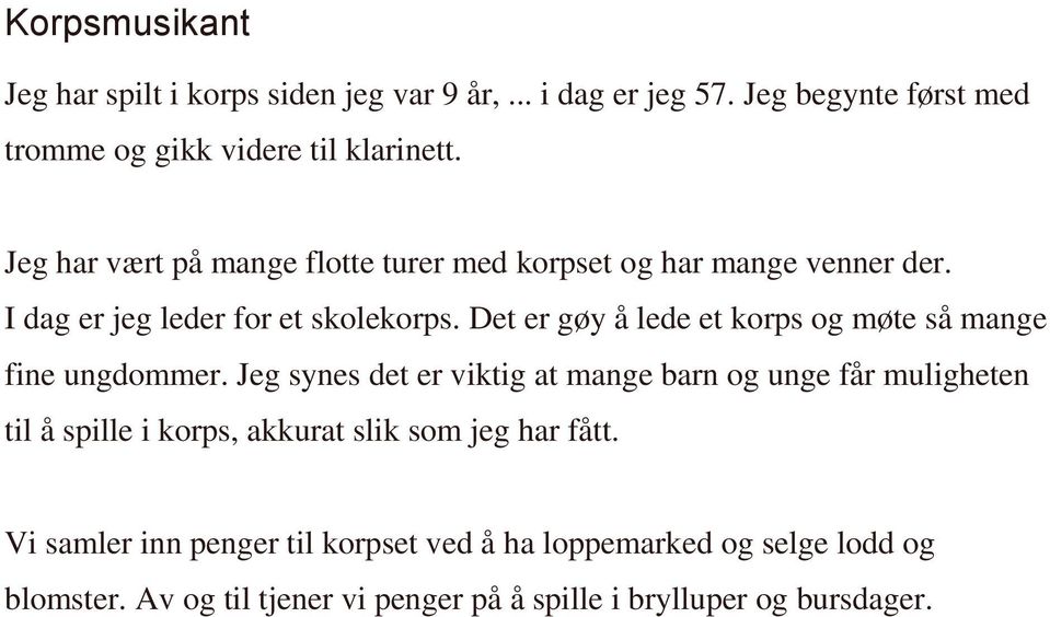 Det er gøy å lede et korps og møte så mange fine ungdommer.