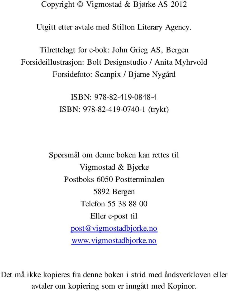 978-82-419-0848-4 ISBN: 978-82-419-0740-1 (trykt) Spørsmål om denne boken kan rettes til Vigmostad & Bjørke Postboks 6050 Postterminalen 5892