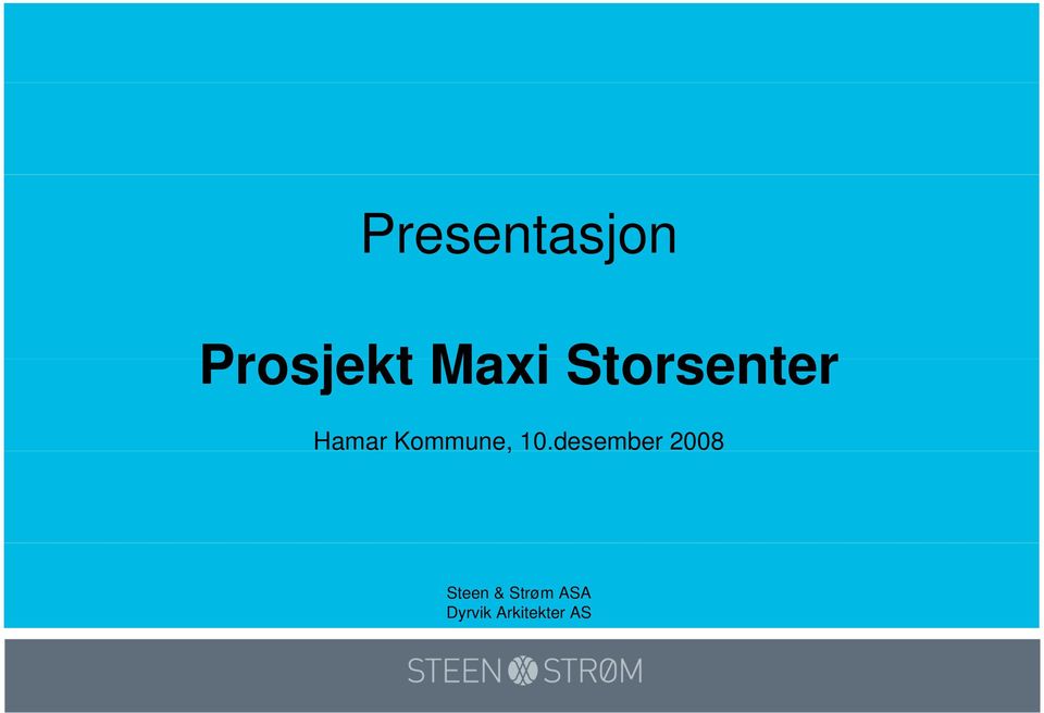 10.desember 2008 Steen &