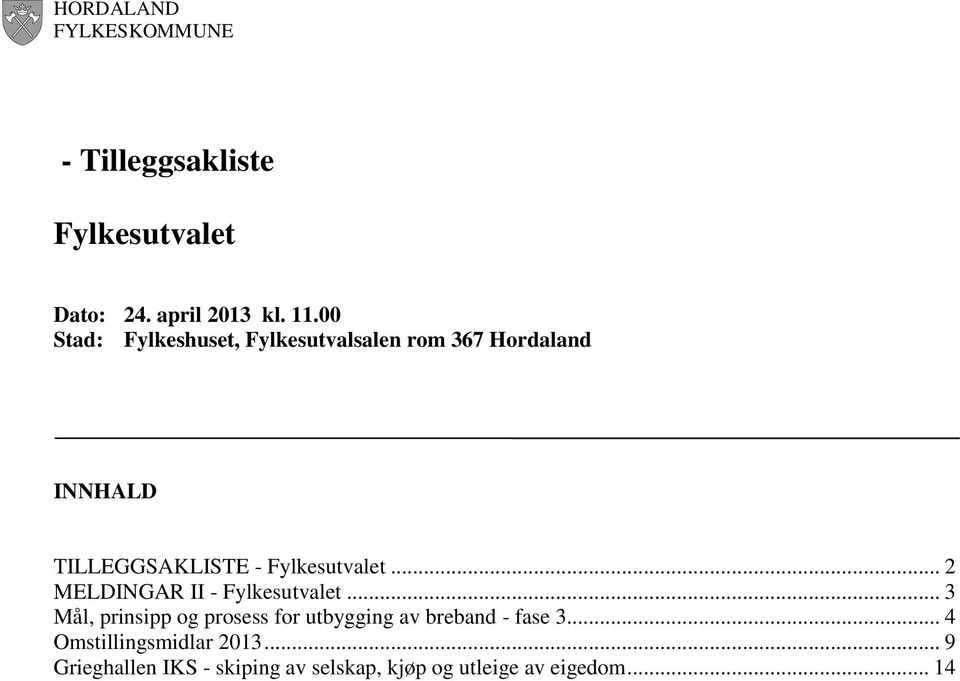 Fylkesutvalet... 2 MELDINGAR II - Fylkesutvalet.