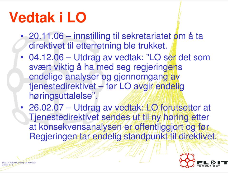 tjenestedirektivet før LO avgir endelig høringsuttalelse. 26.02.