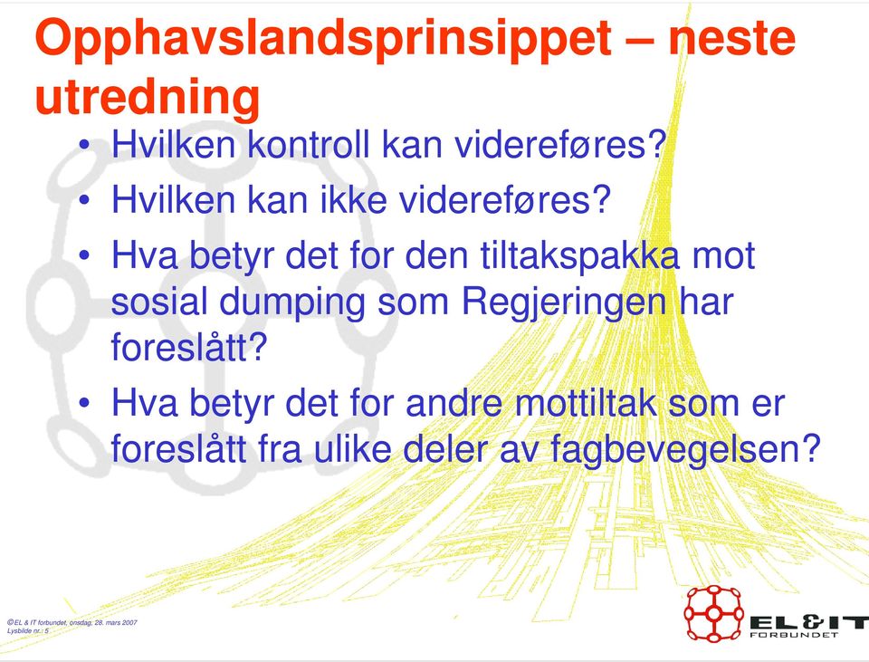 Hva betyr det for den tiltakspakka mot sosial dumping som Regjeringen