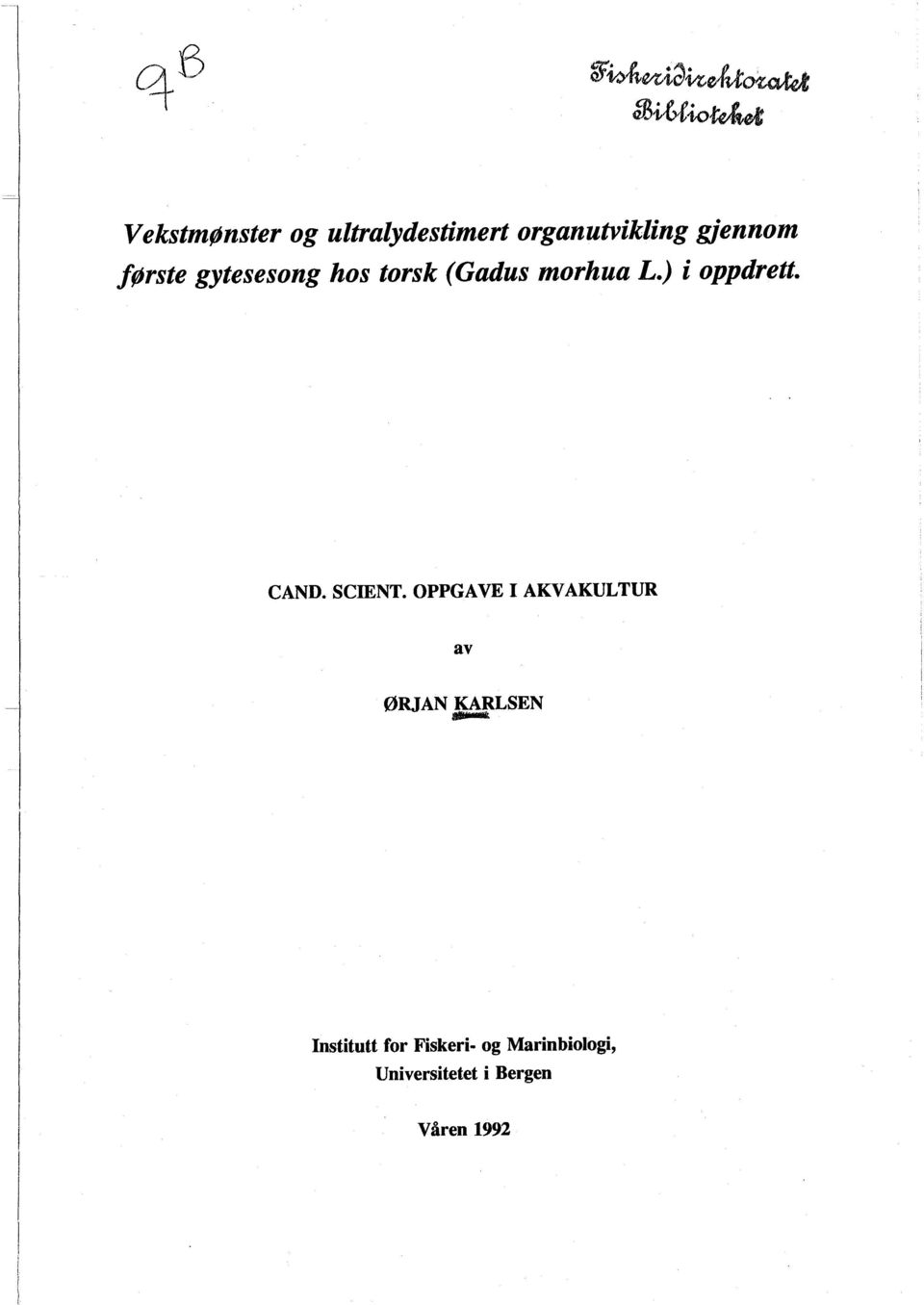 ) i oppdrett. CAND. SCIENT. OPPGAVE I AKVAKULTUR av ØRJAN KARLSEN.