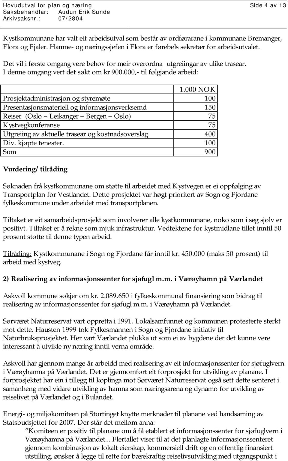 000,- til følgjande arbeid: 1.