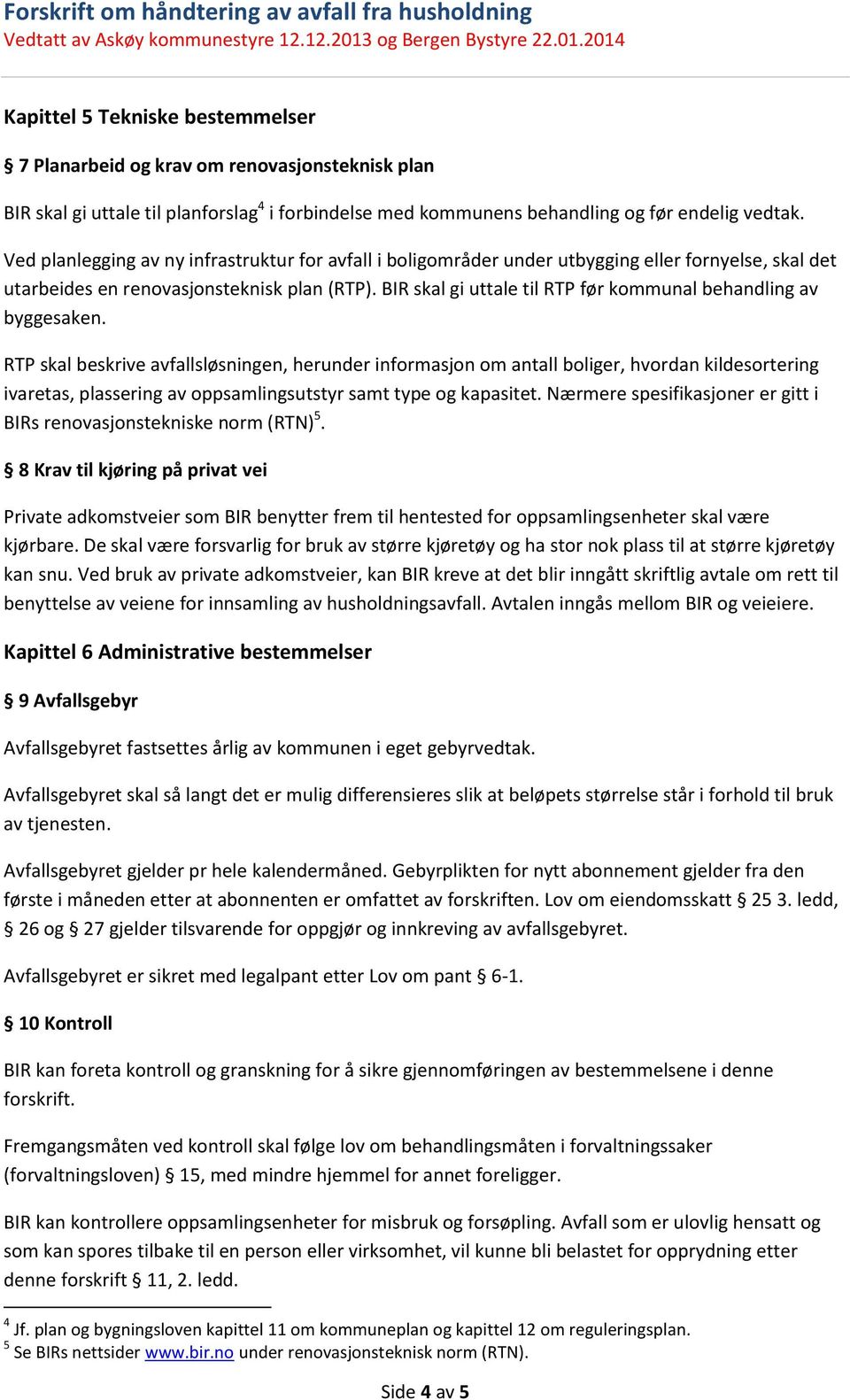 BIR skal gi uttale til RTP før kommunal behandling av byggesaken.