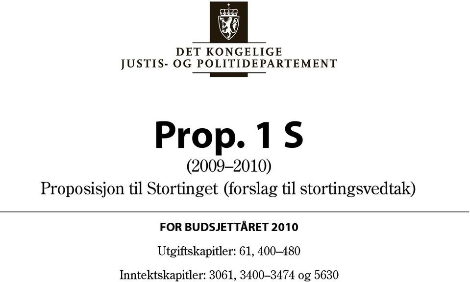 FOR BUDSJETTÅRET 2010 Utgiftskapitler: 61,