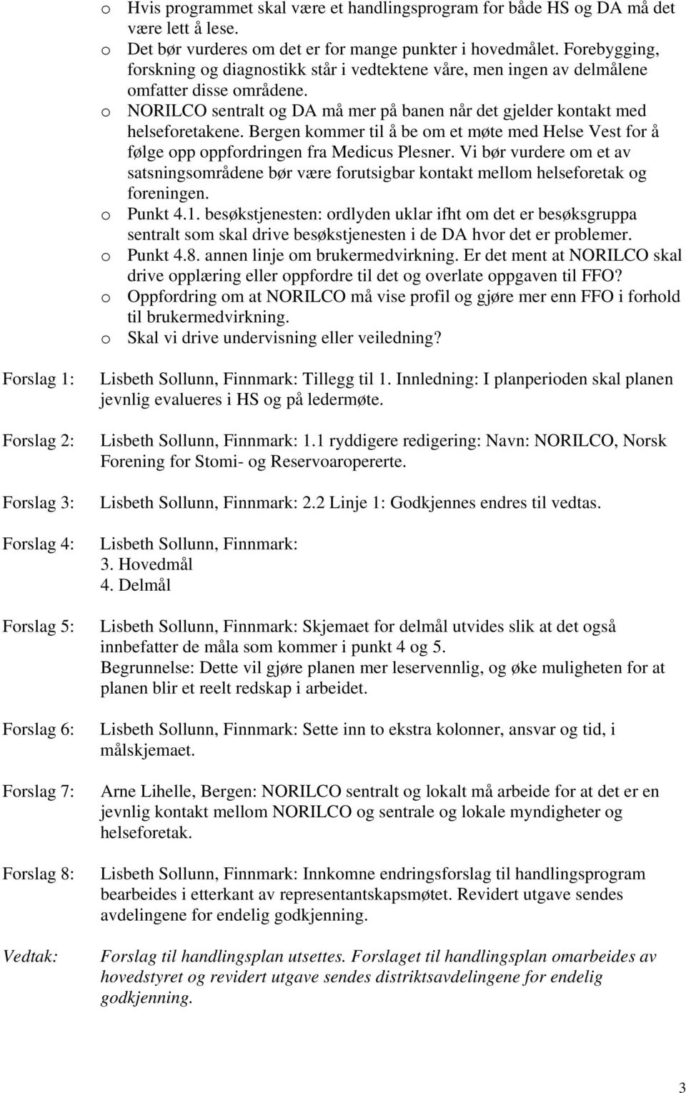 Bergen kommer til å be om et møte med Helse Vest for å følge opp oppfordringen fra Medicus Plesner.