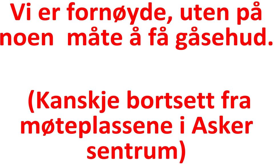 (Kanskje bortsett fra