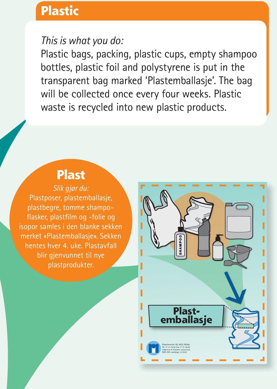 Plastic waste is recycled into new plastic products.