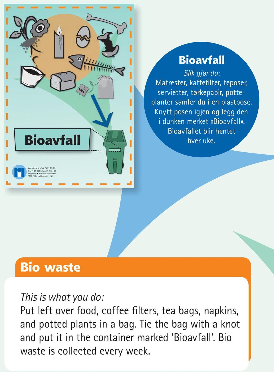 Bioavfallet blir hentet hver uke.