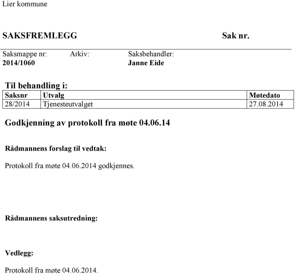 Utvalg Møtedato 28/2014 Tjenesteutvalget 27.08.