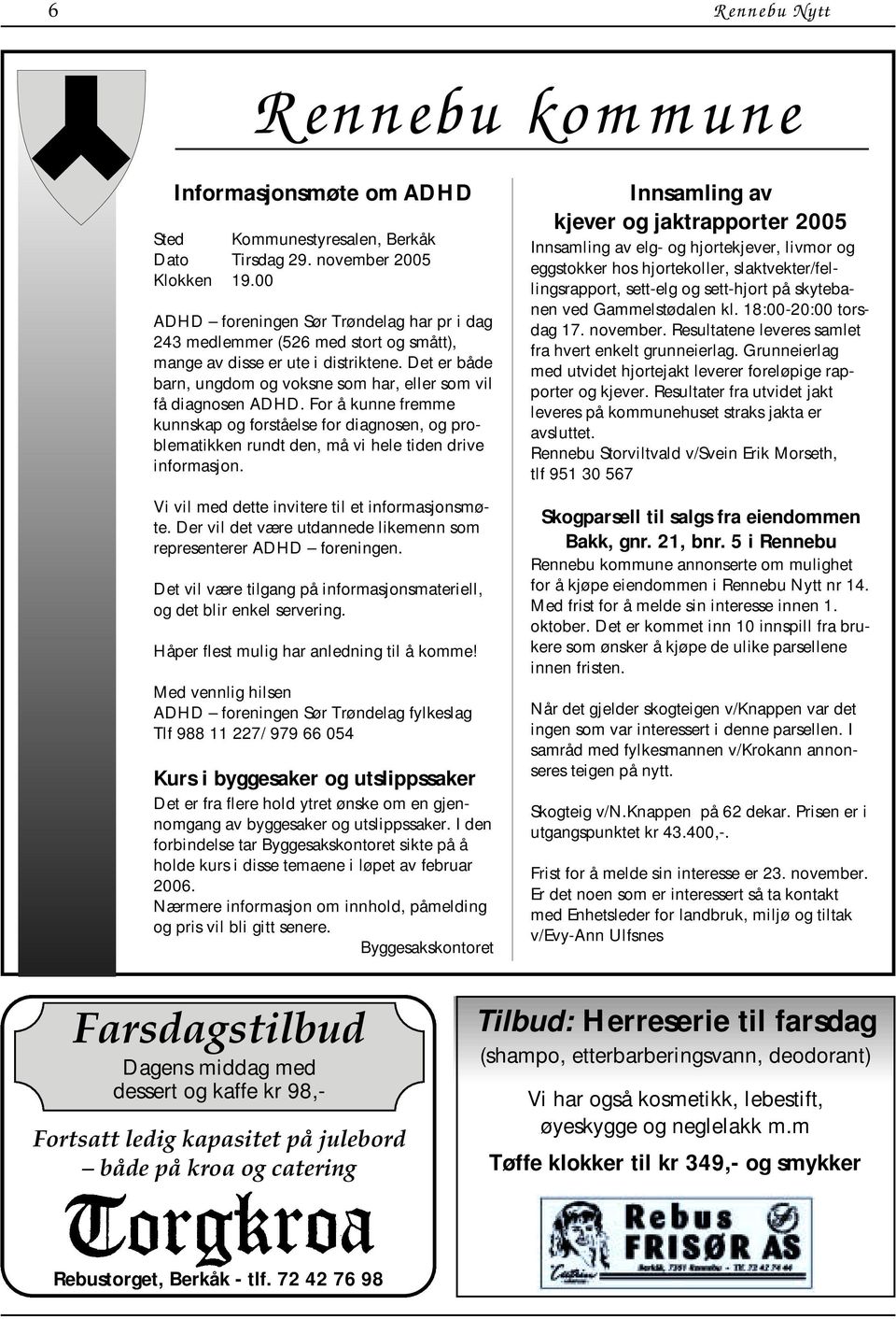 For å kunne fremme kunnskap og forståelse for diagnosen, og problematikken rundt den, må vi hele tiden drive informasjon. Vi vil med dette invitere til et informasjonsmøte.