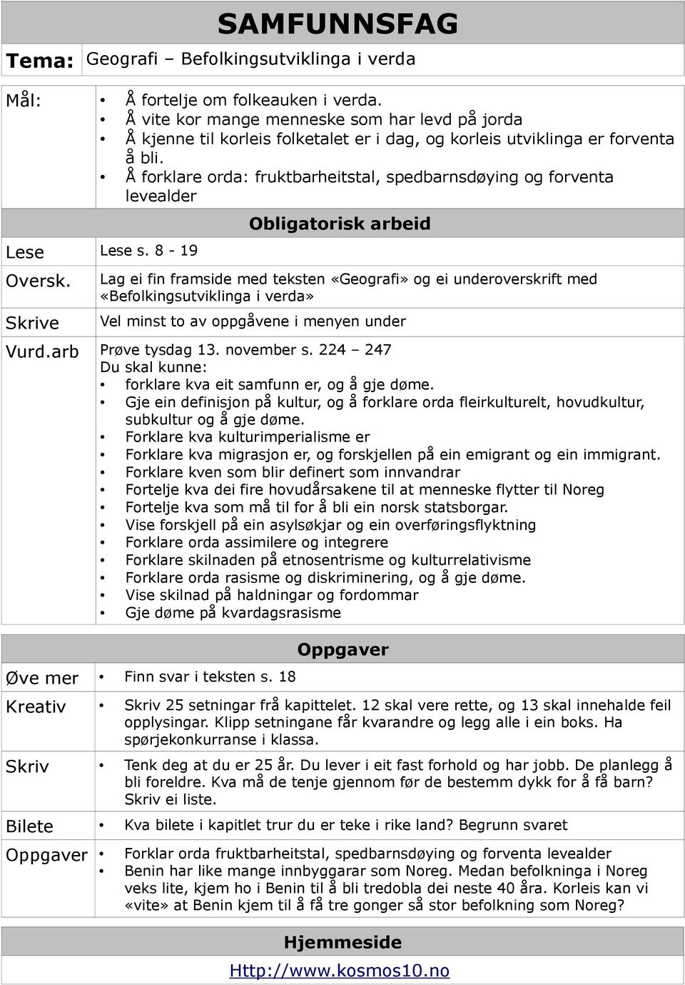 Å forklare orda: fruktbarheitstal, spedbarnsdøying og forventa levealder Lese Lese s. 8-19 Oversk.