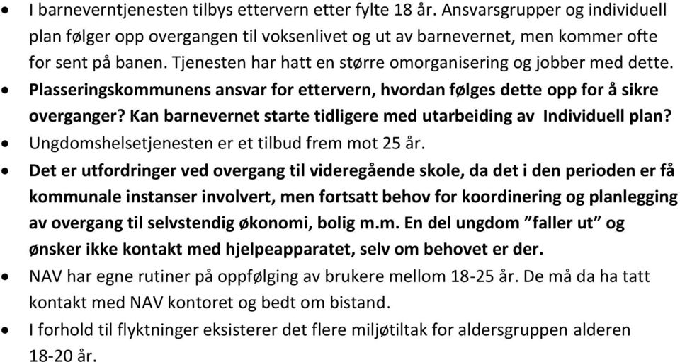 Kan barnevernet starte tidligere med utarbeiding av Individuell plan? Ungdomshelsetjenesten er et tilbud frem mot 25 år.