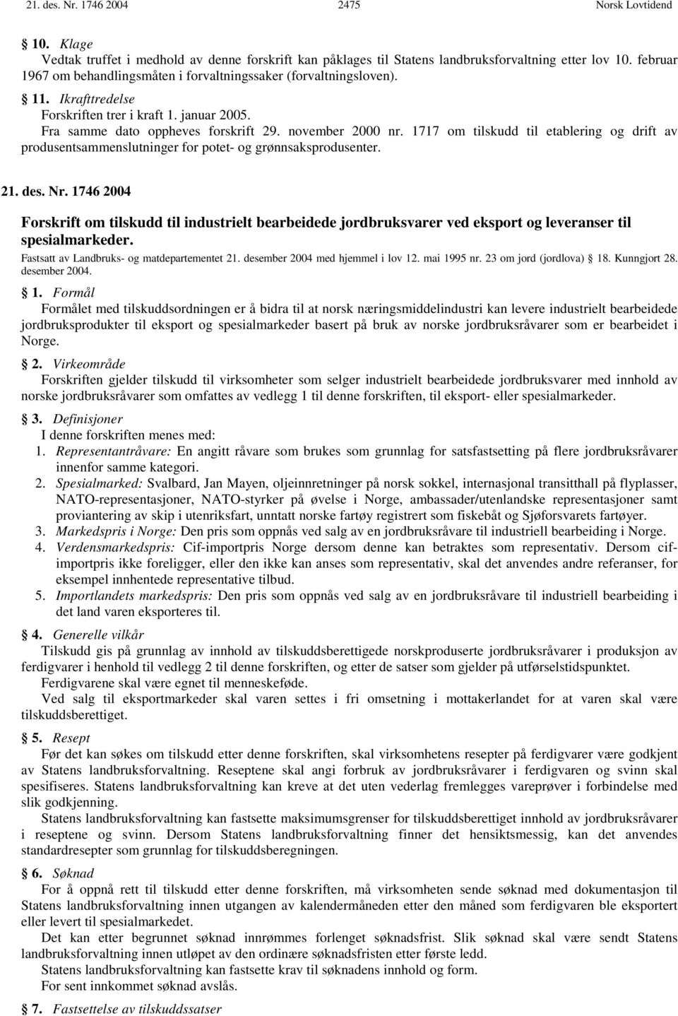 1717 om tilskudd til etablering og drift av produsentsammenslutninger for potet- og grønnsaksprodusenter. 21. des. Nr.