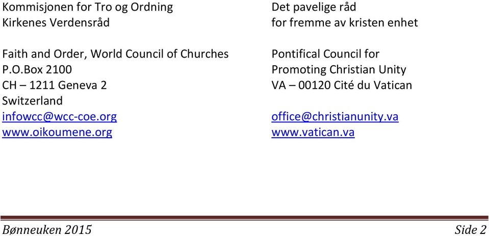 org Det pavelige råd for fremme av kristen enhet Pontifical Council for Promoting