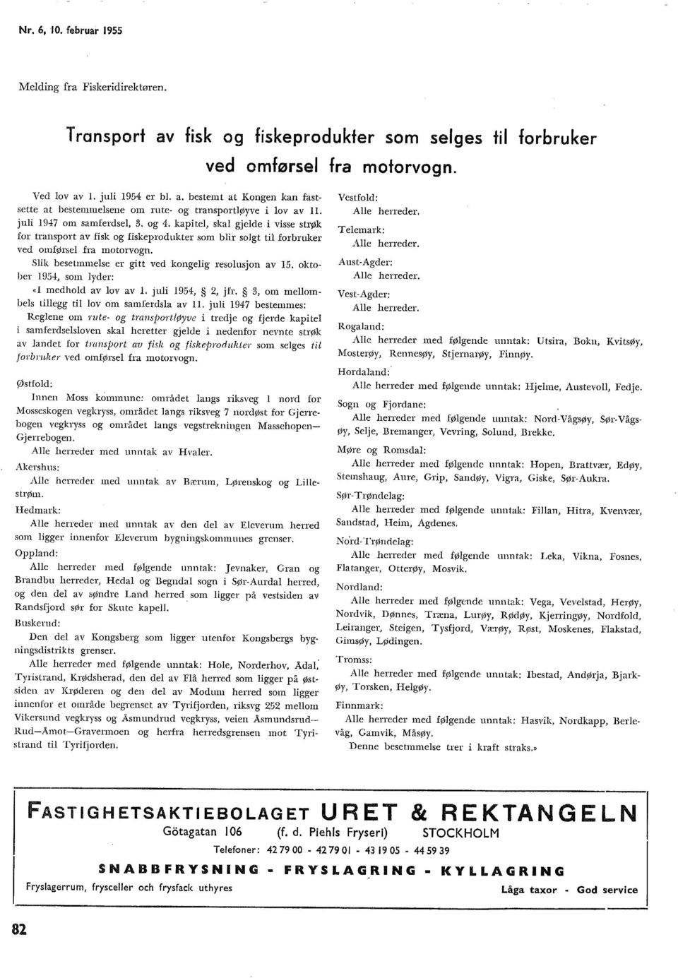 Sik besetmmese er gitt ved kongeig resousjon av. oktober 9!4, som yder: «I medhod av ov av. jui 94,, jfr., om meombes tiegg ti ov om samferdsa av.