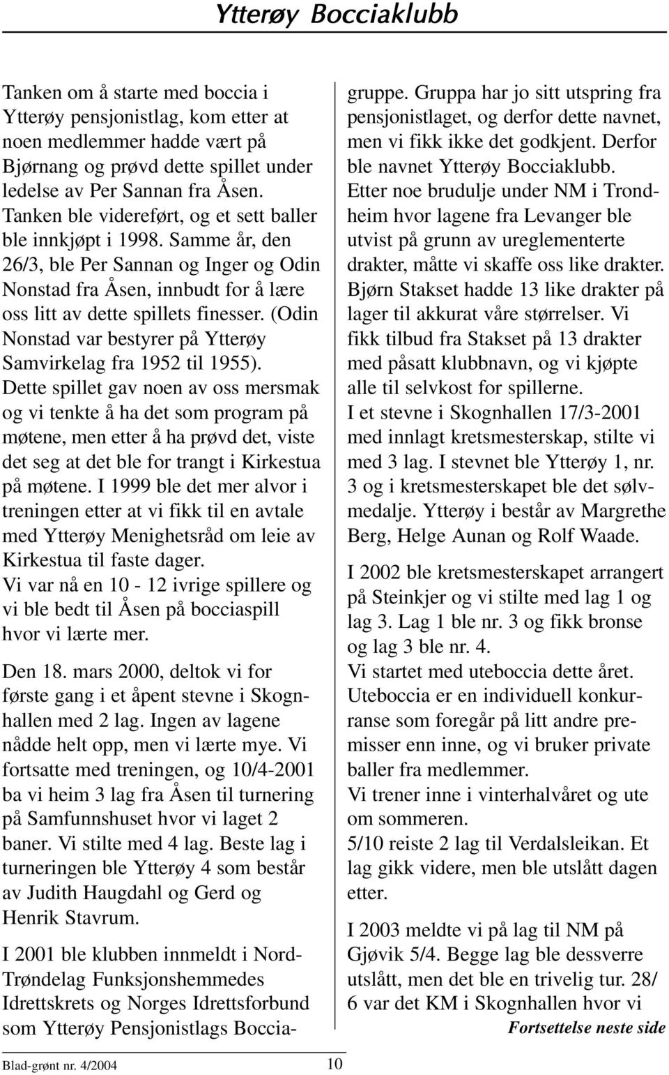 (Odin Nonstad var bestyrer på Ytterøy Samvirkelag fra 1952 til 1955).