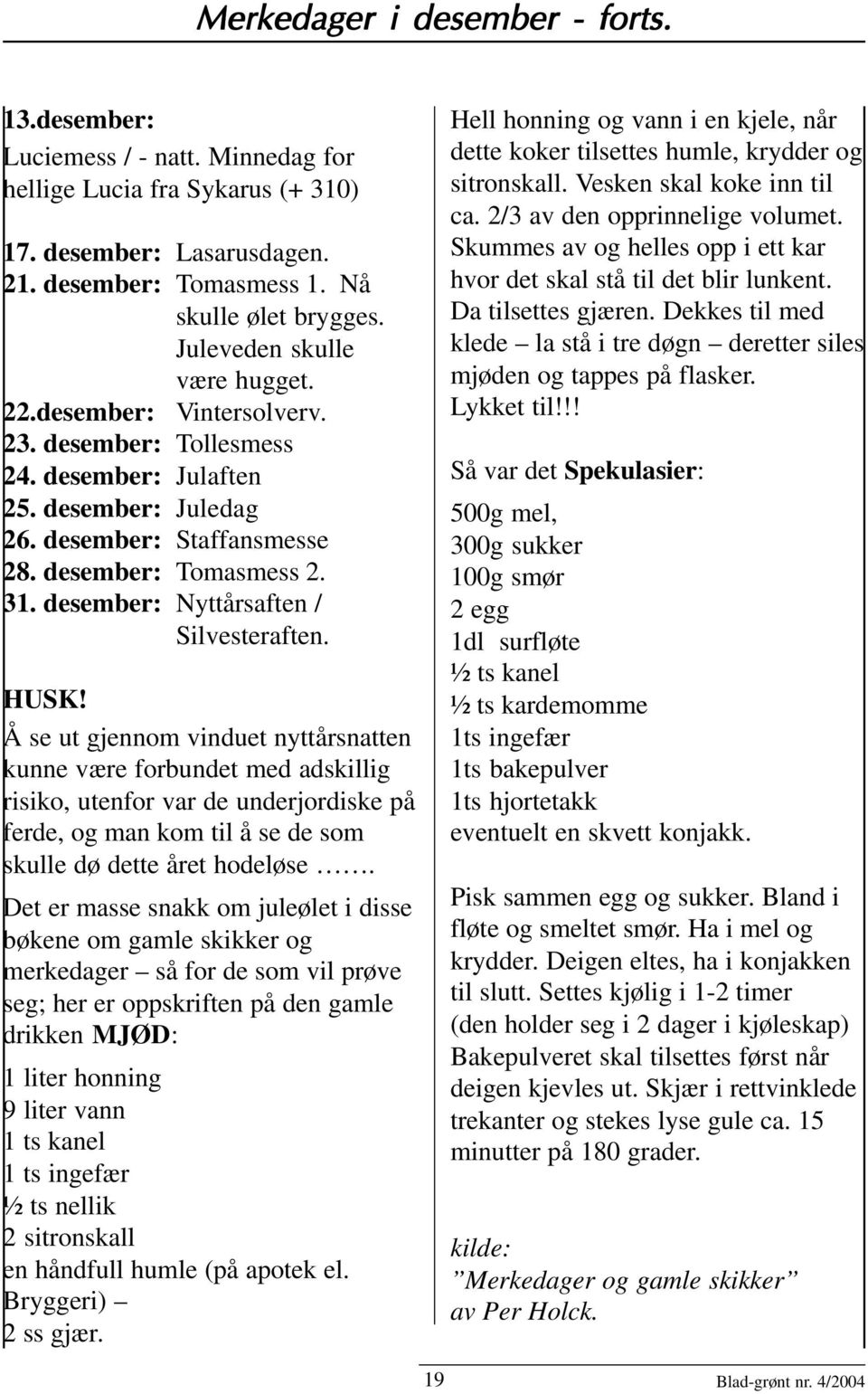 desember: Nyttårsaften / Silvesteraften. HUSK!