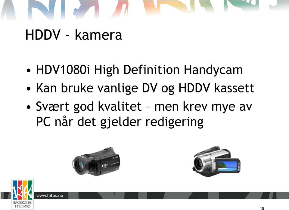 DV og HDDV kassett Svært god kvalitet